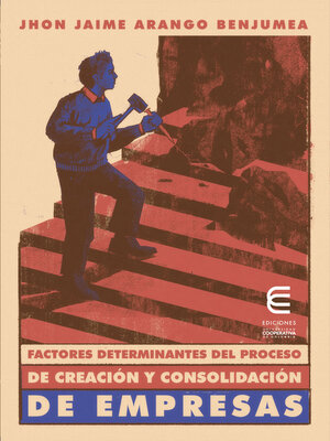 cover image of Factores determinantes del proceso de creación y consolidación de empresas